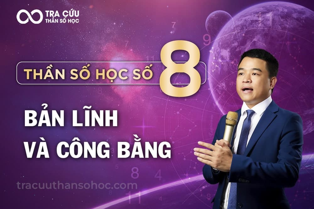 Thần số học số 8: Con số chủ đạo, con số của tiền tài, vật chất